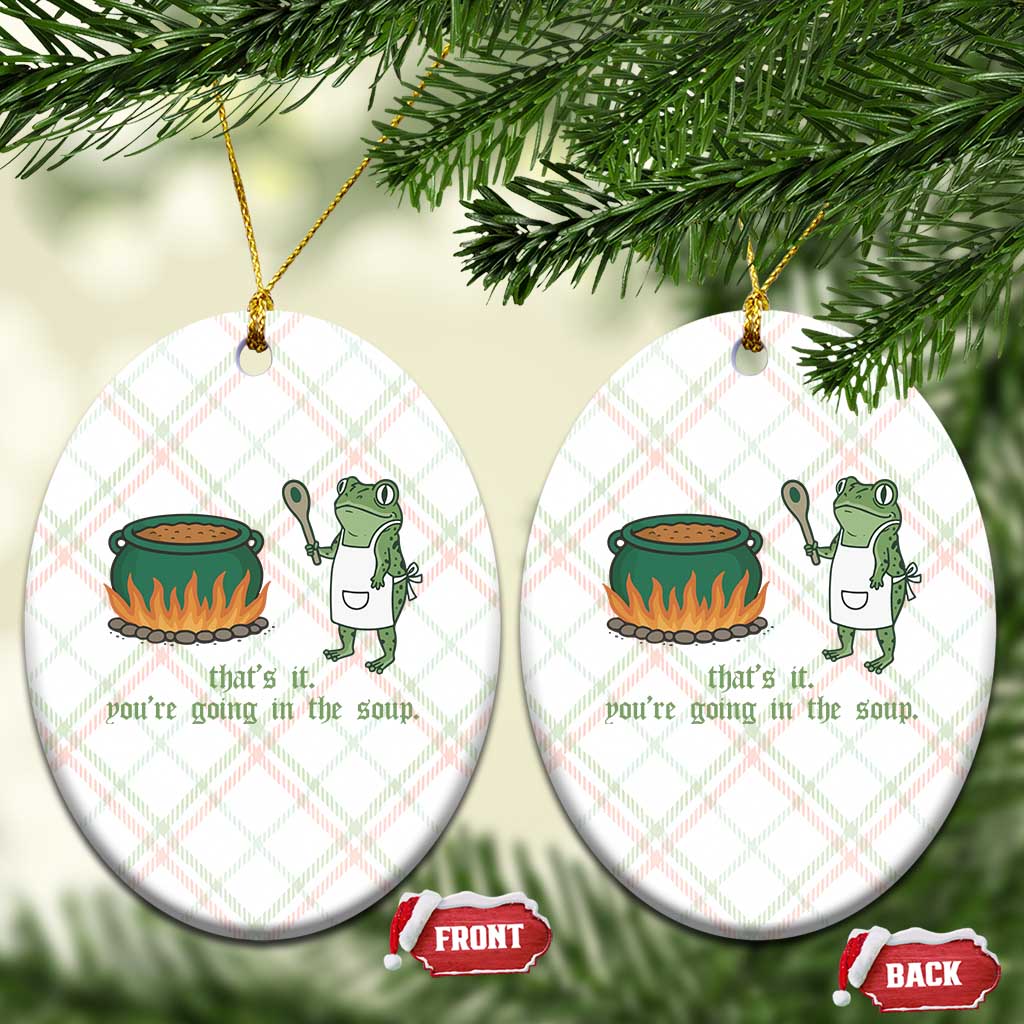 Funny Frog Ceramic Ornament Thats It You're Going In The Soup Weird Weirdcore Meme - Wonder Print Shop