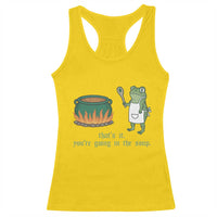 Funny Frog Racerback Tank Top Thats It You're Going In The Soup Weird Weirdcore Meme - Wonder Print Shop