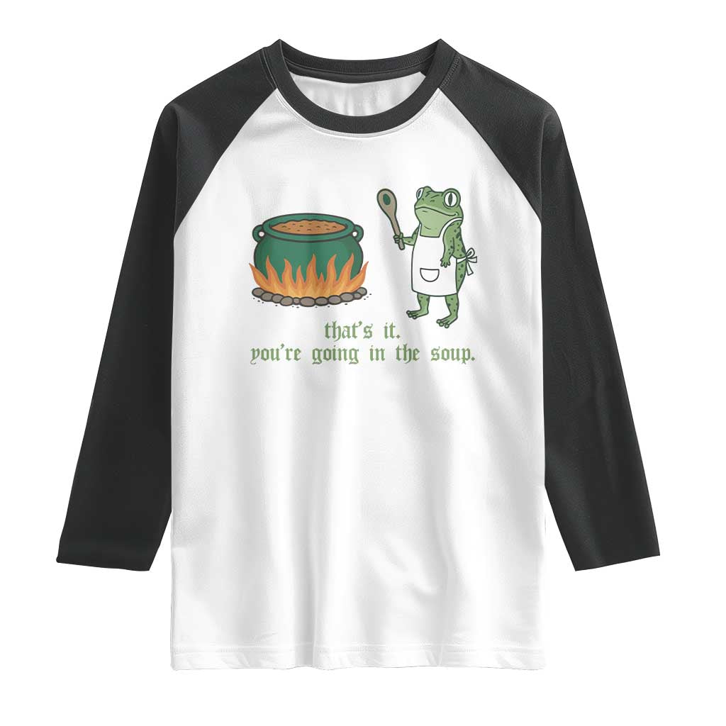Funny Frog Raglan Shirt Thats It You're Going In The Soup Weird Weirdcore Meme - Wonder Print Shop