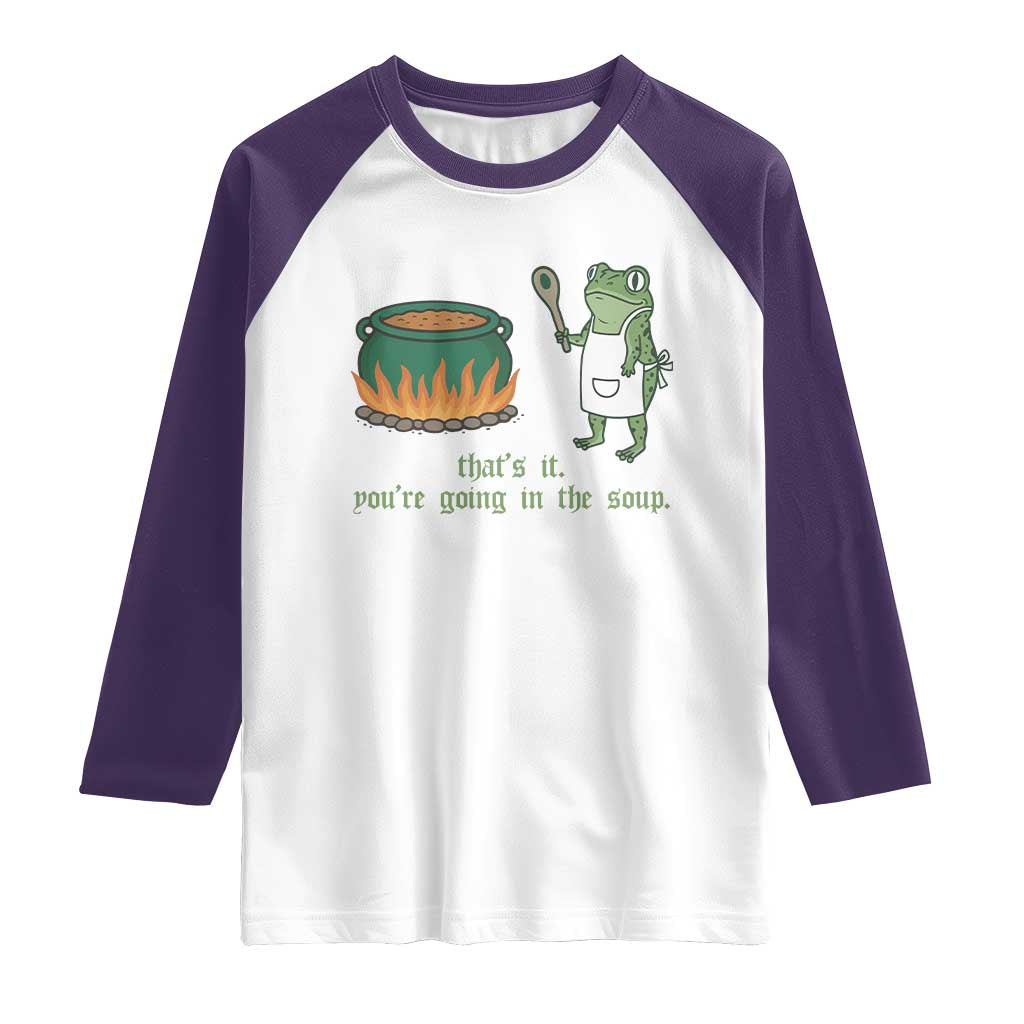 Funny Frog Raglan Shirt Thats It You're Going In The Soup Weird Weirdcore Meme - Wonder Print Shop