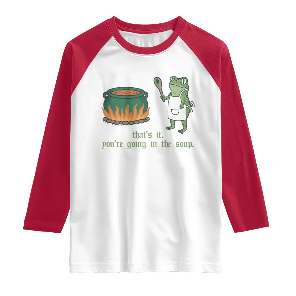 Funny Frog Raglan Shirt Thats It You're Going In The Soup Weird Weirdcore Meme - Wonder Print Shop