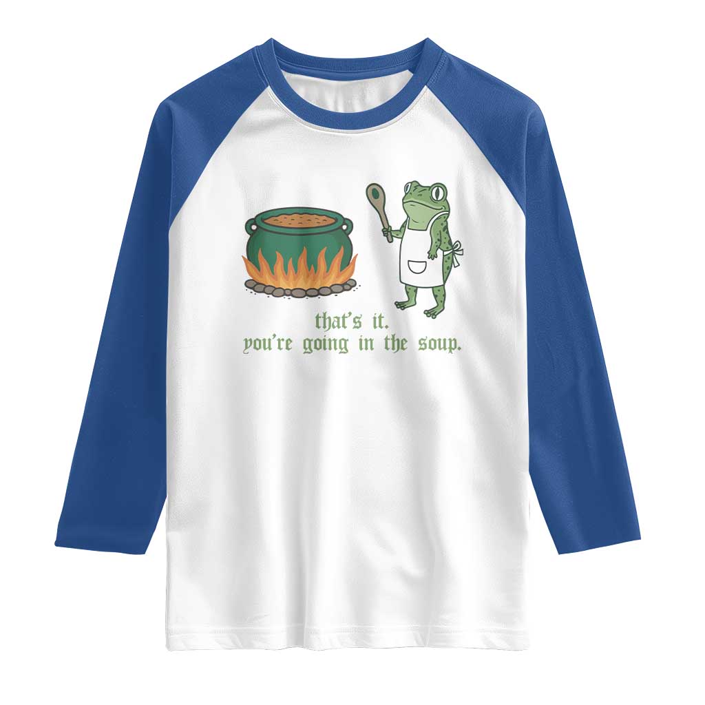 Funny Frog Raglan Shirt Thats It You're Going In The Soup Weird Weirdcore Meme - Wonder Print Shop