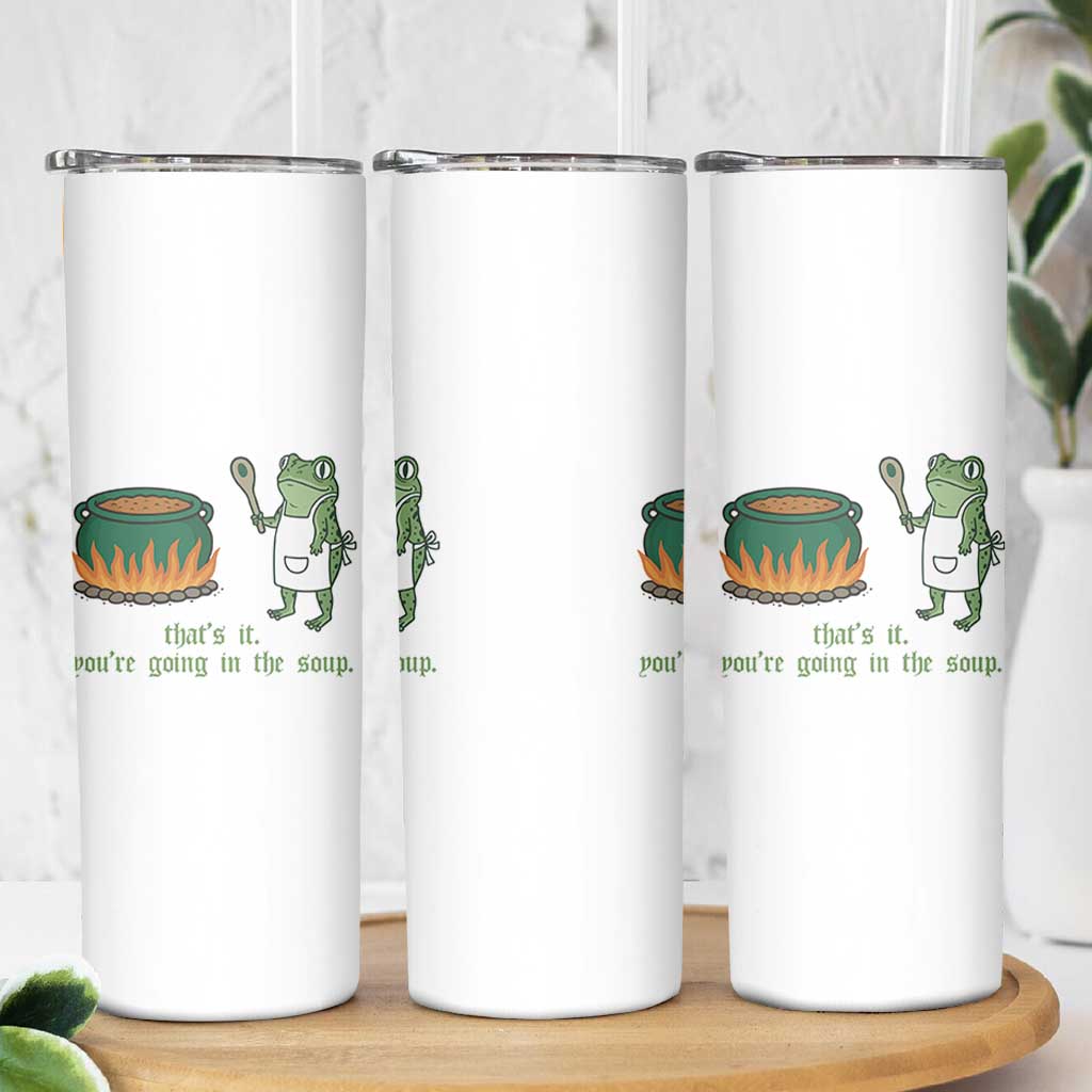 Funny Frog Skinny Tumbler Thats It You're Going In The Soup Weird Weirdcore Meme - Wonder Print Shop