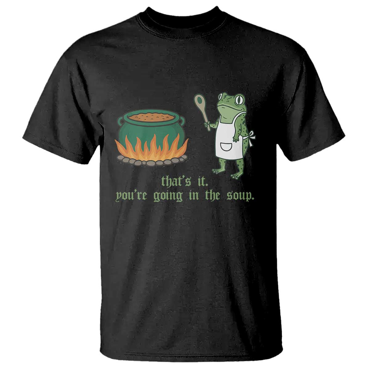 Funny Frog T Shirt Thats It You're Going In The Soup Weird Weirdcore Meme - Wonder Print Shop