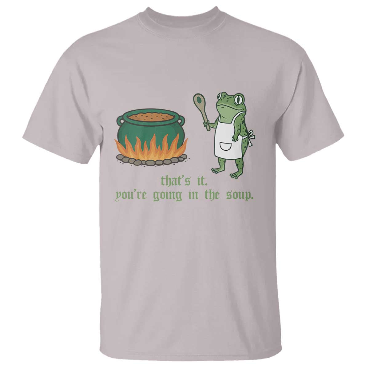Funny Frog T Shirt Thats It You're Going In The Soup Weird Weirdcore Meme - Wonder Print Shop