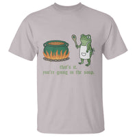 Funny Frog T Shirt Thats It You're Going In The Soup Weird Weirdcore Meme - Wonder Print Shop