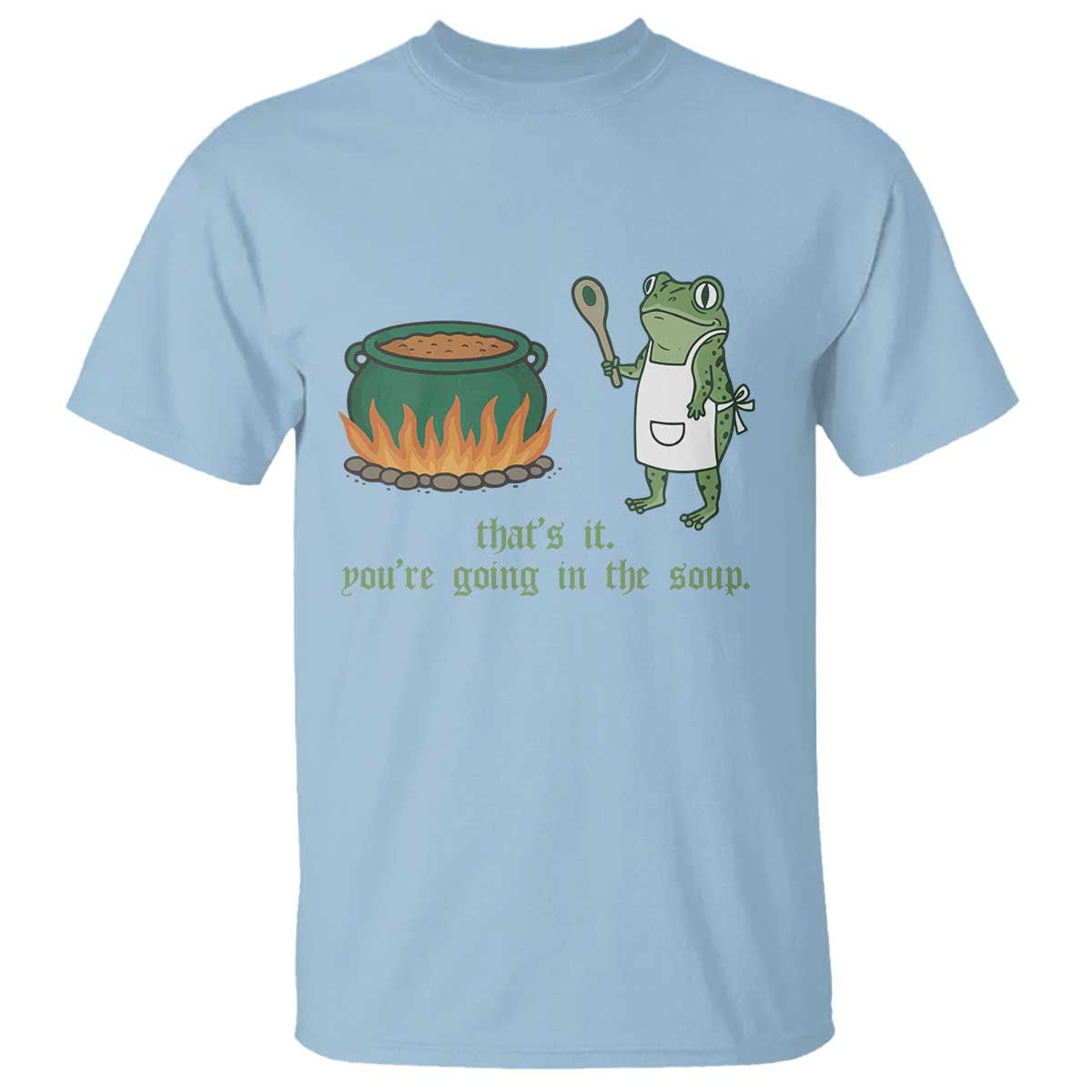 Funny Frog T Shirt Thats It You're Going In The Soup Weird Weirdcore Meme - Wonder Print Shop