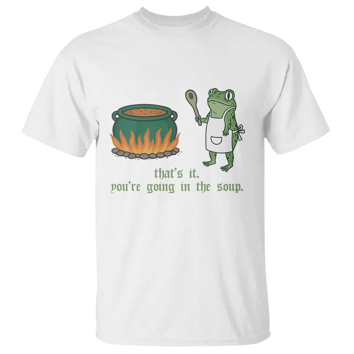 Funny Frog T Shirt Thats It You're Going In The Soup Weird Weirdcore Meme - Wonder Print Shop