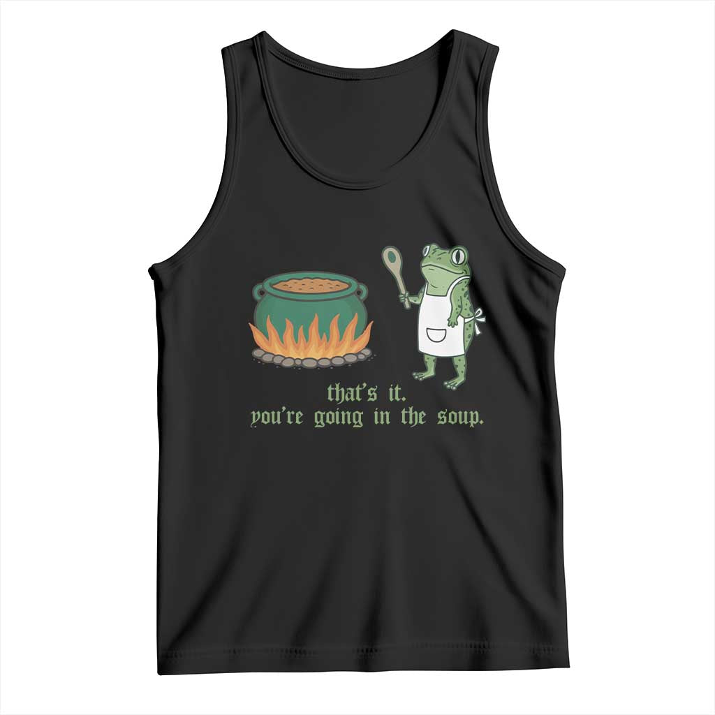 Funny Frog Tank Top Thats It You're Going In The Soup Weird Weirdcore Meme - Wonder Print Shop