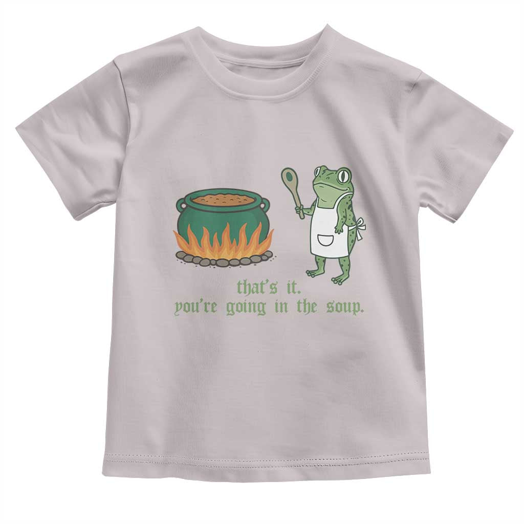 Funny Frog Toddler T Shirt Thats It You're Going In The Soup Weird Weirdcore Meme - Wonder Print Shop