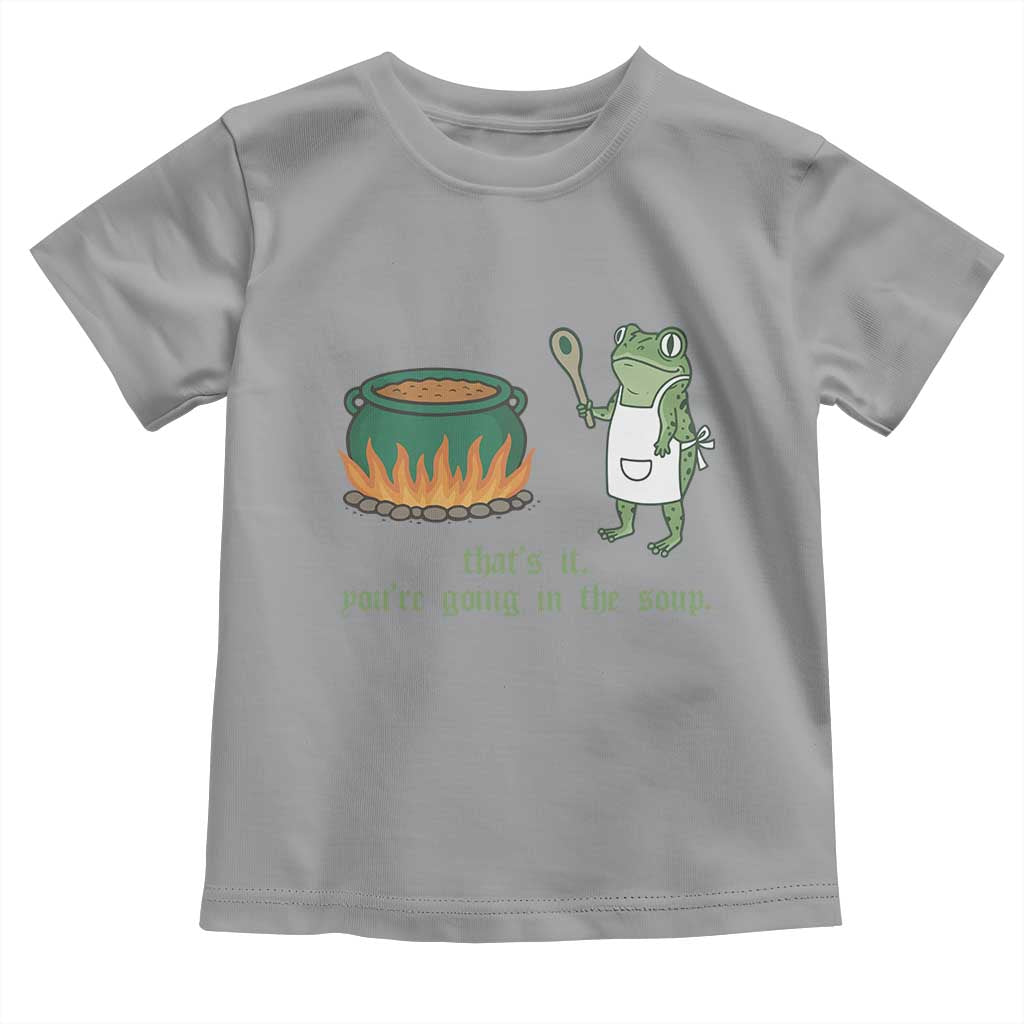 Funny Frog Toddler T Shirt Thats It You're Going In The Soup Weird Weirdcore Meme - Wonder Print Shop