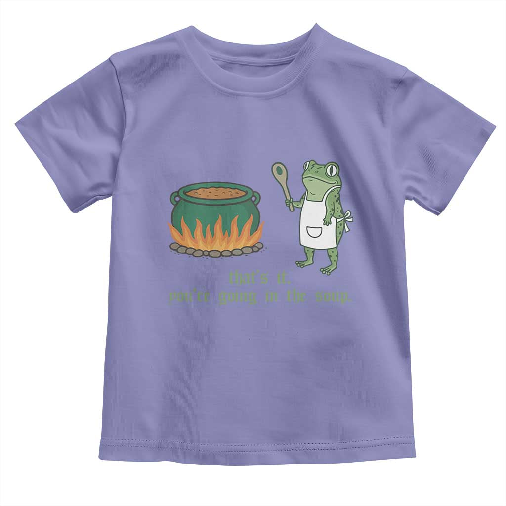 Funny Frog Toddler T Shirt Thats It You're Going In The Soup Weird Weirdcore Meme - Wonder Print Shop