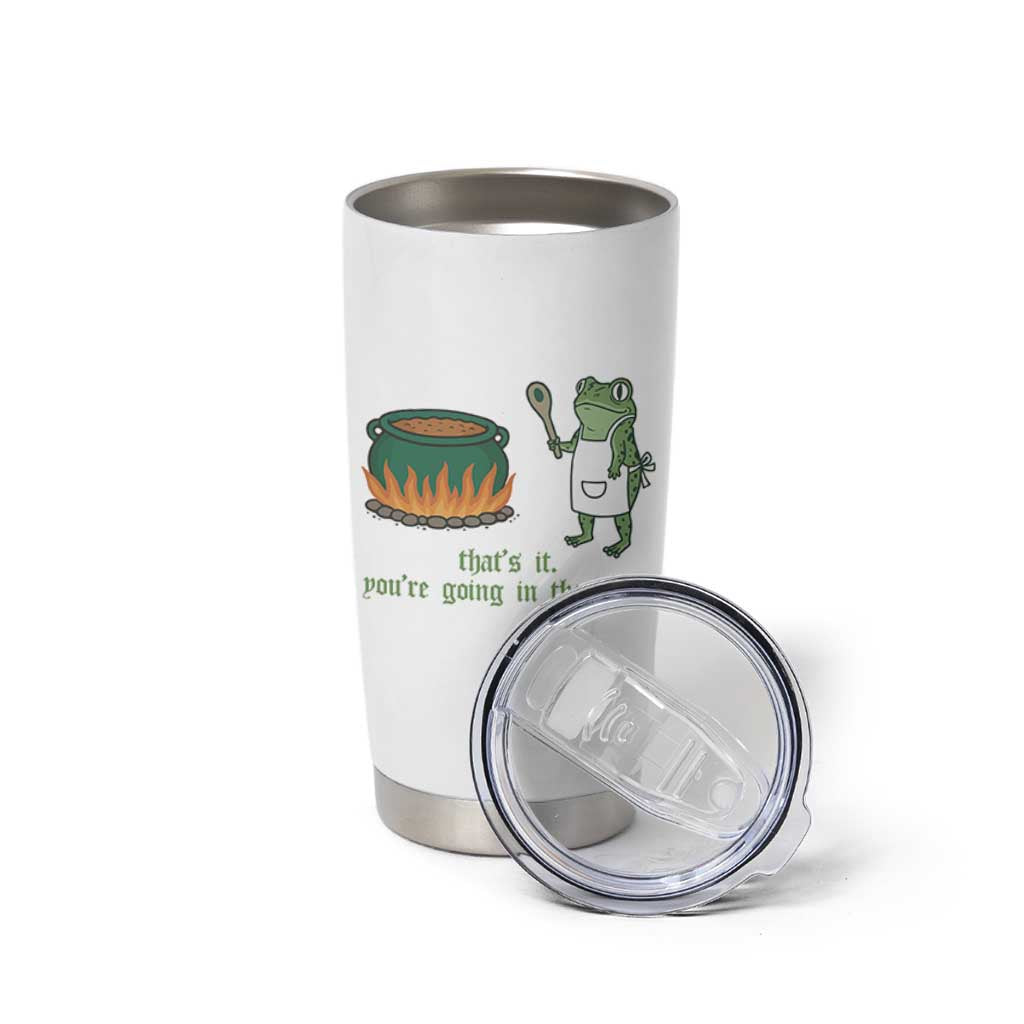 Funny Frog Tumbler Cup Thats It You're Going In The Soup Weird Weirdcore Meme - Wonder Print Shop