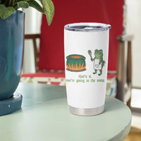 Funny Frog Tumbler Cup Thats It You're Going In The Soup Weird Weirdcore Meme - Wonder Print Shop