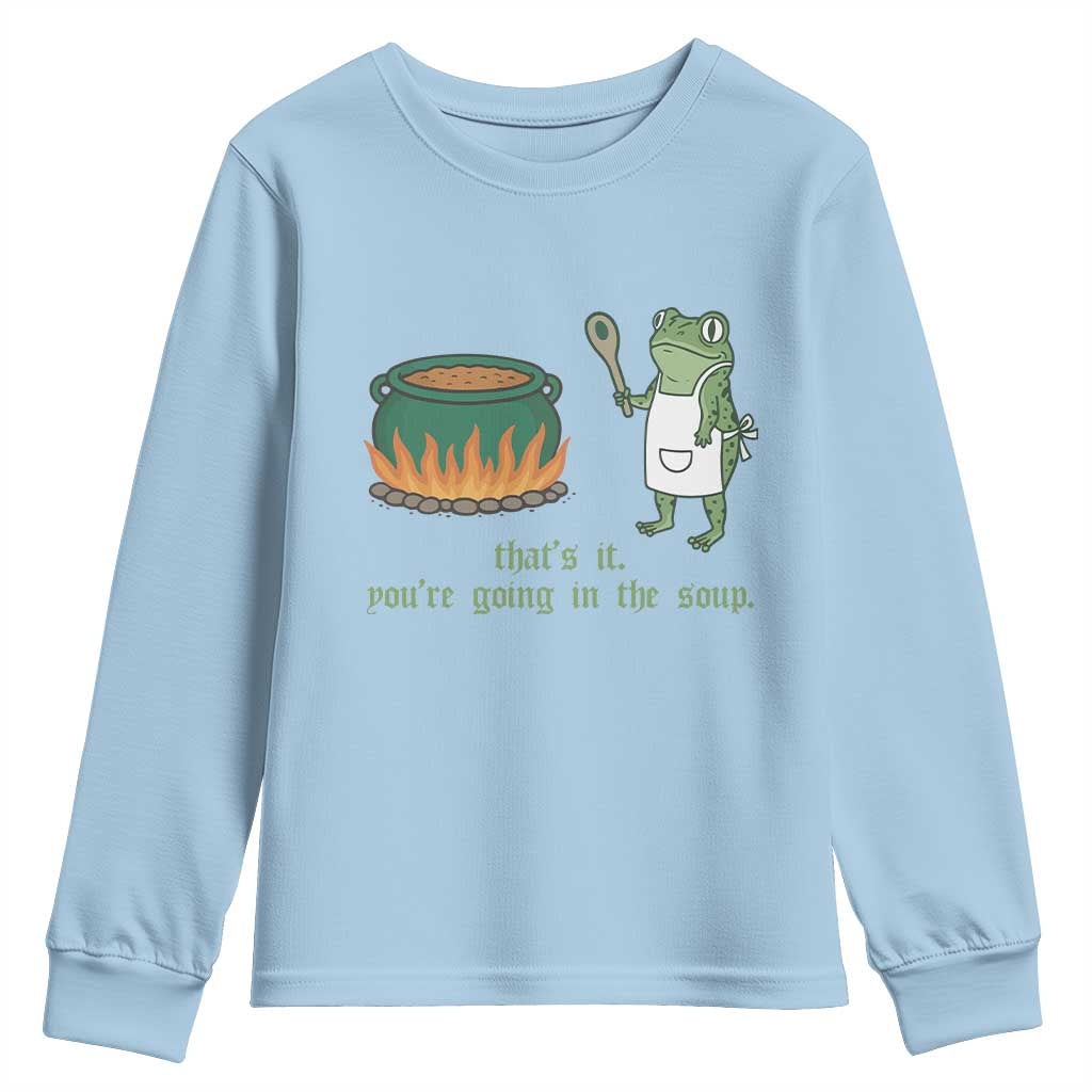 Funny Frog Youth Sweatshirt Thats It You're Going In The Soup Weird Weirdcore Meme - Wonder Print Shop
