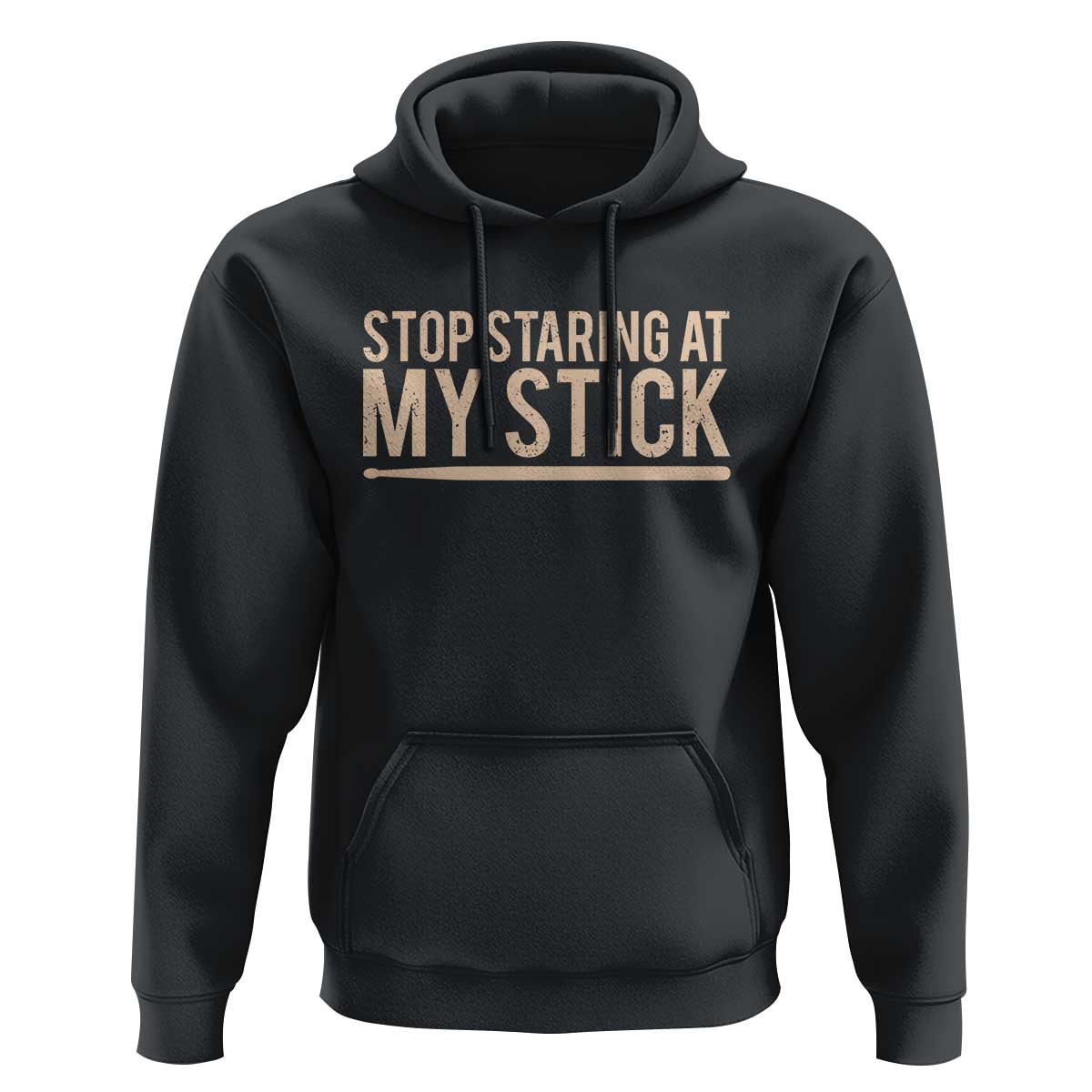 Funny Drumming Hoodie Stop Staring At My Stick Drummer - Wonder Print Shop