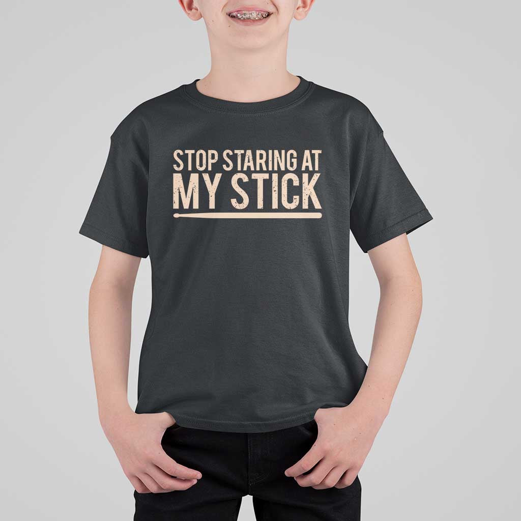 Funny Drumming T Shirt For Kid Stop Staring At My Stick Drummer - Wonder Print Shop