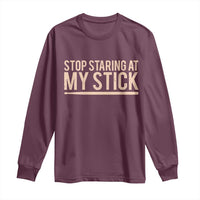 Funny Drumming Long Sleeve Shirt Stop Staring At My Stick Drummer - Wonder Print Shop