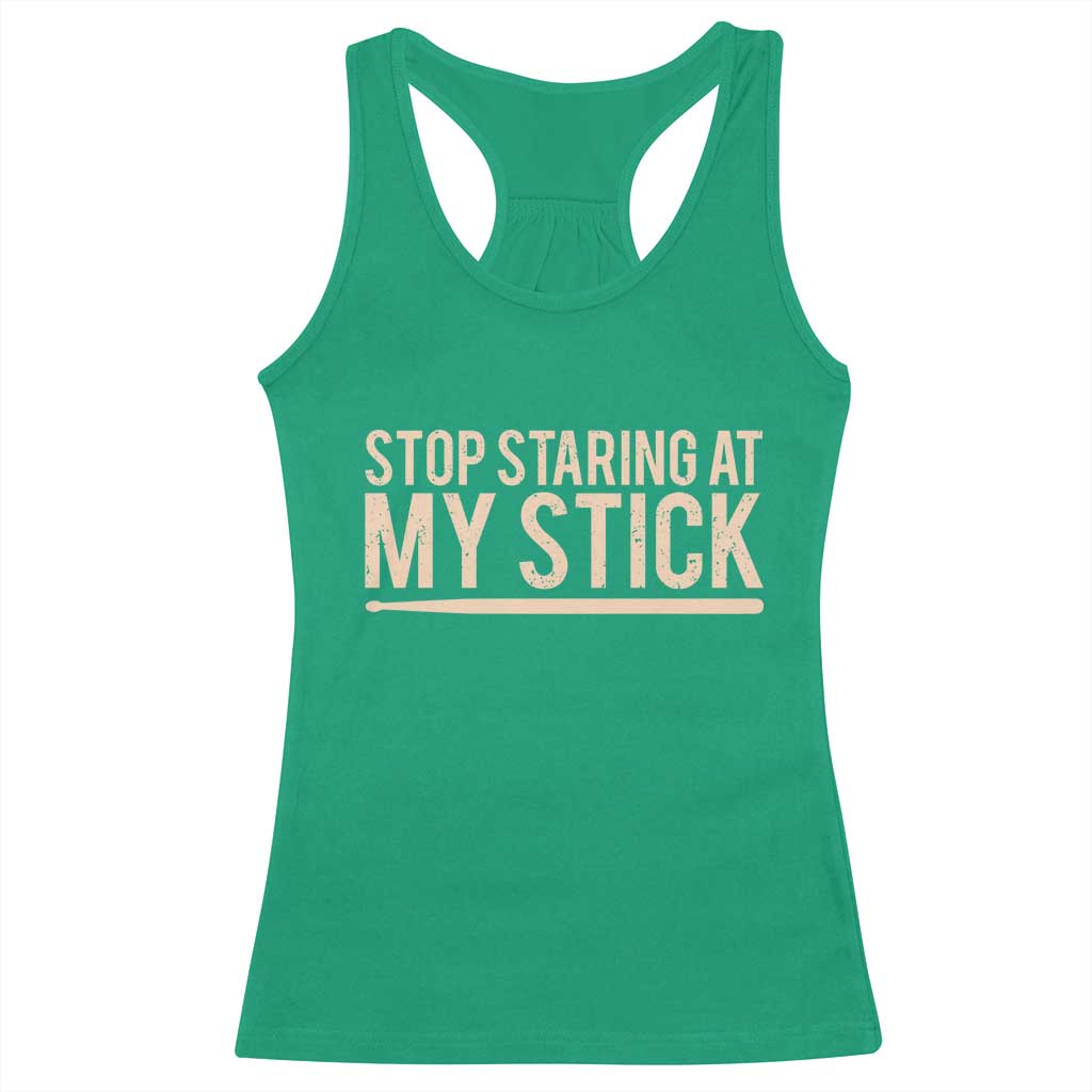 Funny Drumming Racerback Tank Top Stop Staring At My Stick Drummer - Wonder Print Shop