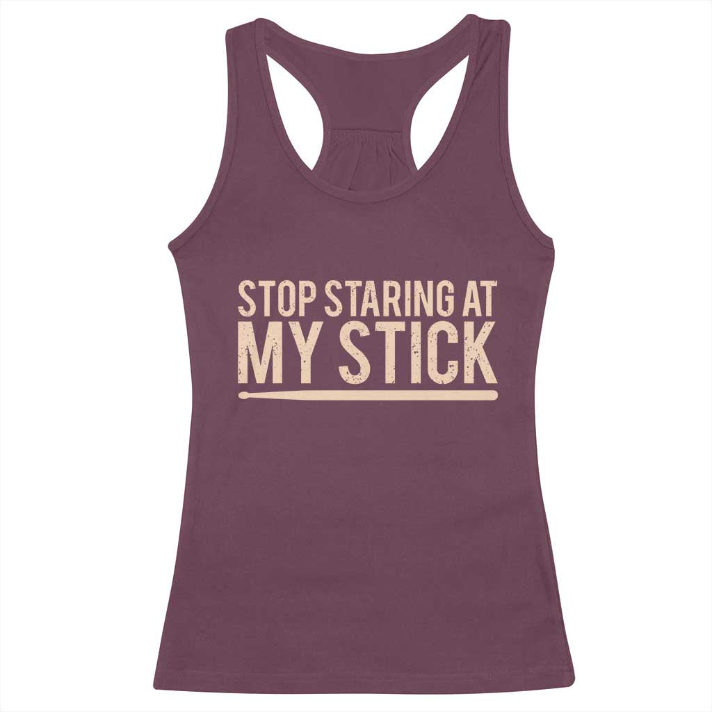 Funny Drumming Racerback Tank Top Stop Staring At My Stick Drummer - Wonder Print Shop