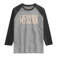 Funny Drumming Raglan Shirt Stop Staring At My Stick Drummer - Wonder Print Shop