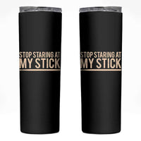 Funny Drumming Skinny Tumbler Stop Staring At My Stick Drummer - Wonder Print Shop
