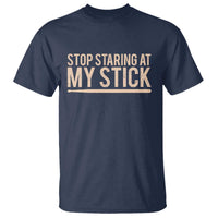 Funny Drumming T Shirt Stop Staring At My Stick Drummer - Wonder Print Shop