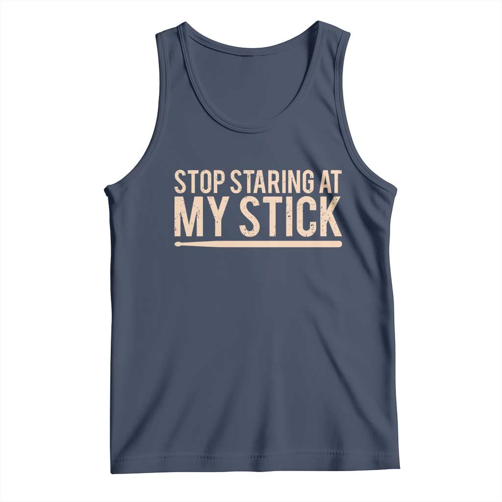 Funny Drumming Tank Top Stop Staring At My Stick Drummer - Wonder Print Shop