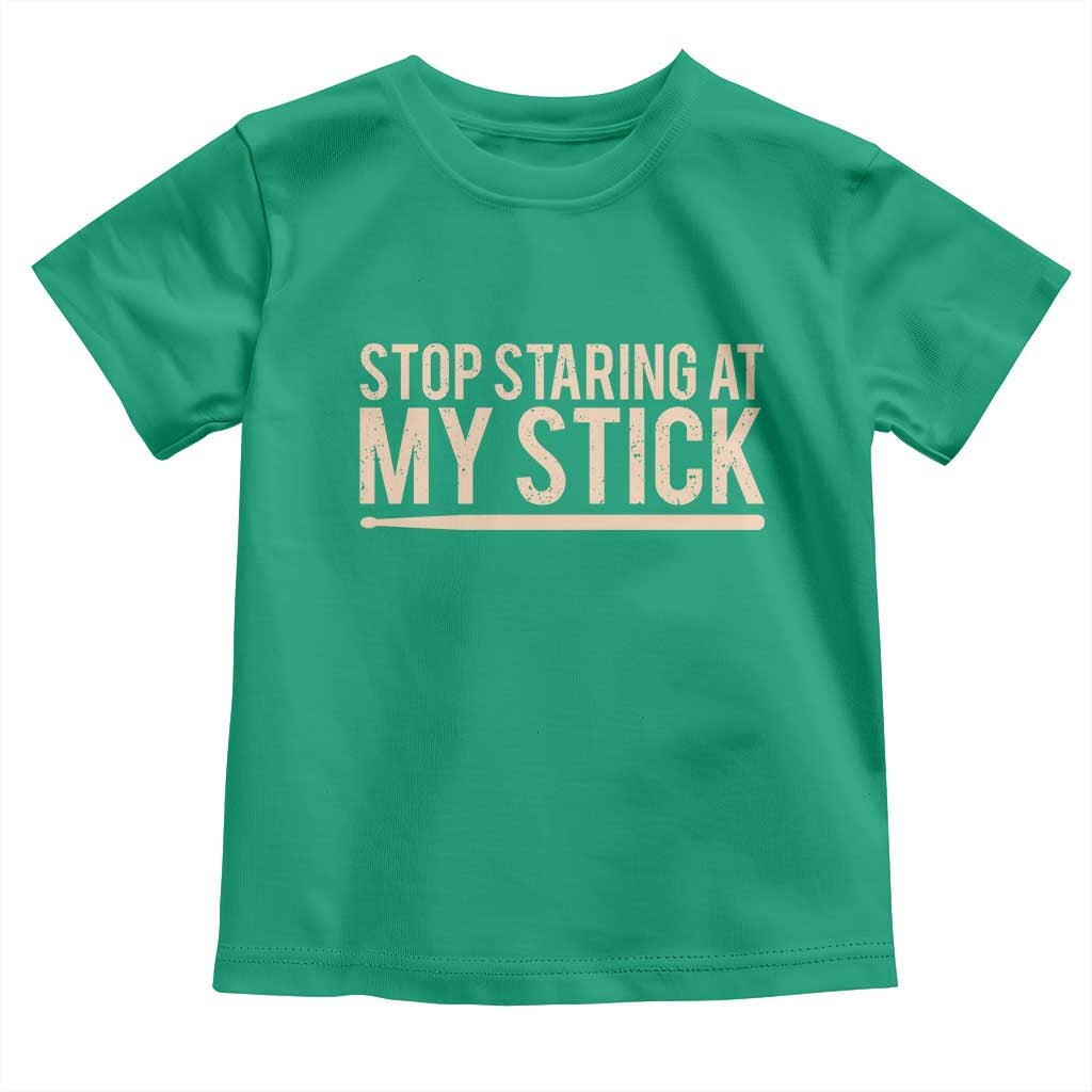 Funny Drumming Toddler T Shirt Stop Staring At My Stick Drummer - Wonder Print Shop