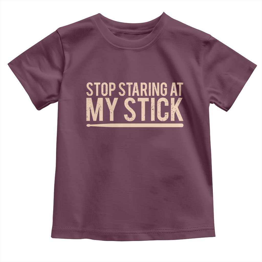 Funny Drumming Toddler T Shirt Stop Staring At My Stick Drummer - Wonder Print Shop