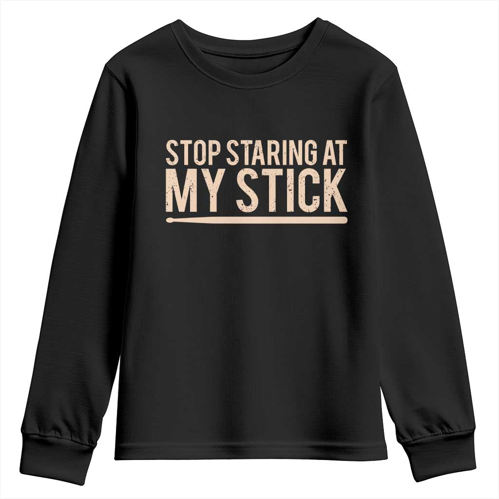 Funny Drumming Youth Sweatshirt Stop Staring At My Stick Drummer - Wonder Print Shop