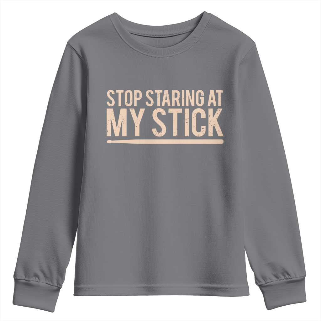 Funny Drumming Youth Sweatshirt Stop Staring At My Stick Drummer - Wonder Print Shop