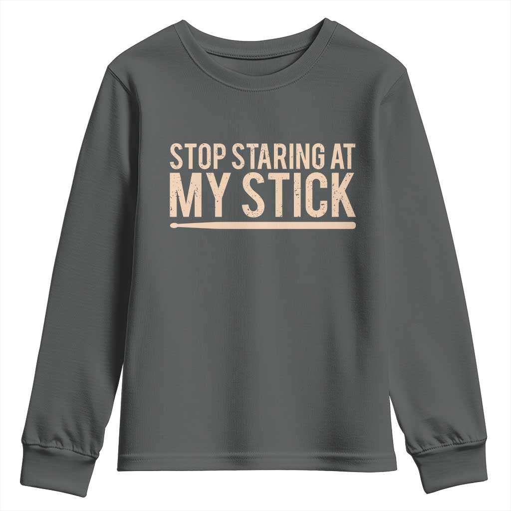 Funny Drumming Youth Sweatshirt Stop Staring At My Stick Drummer - Wonder Print Shop