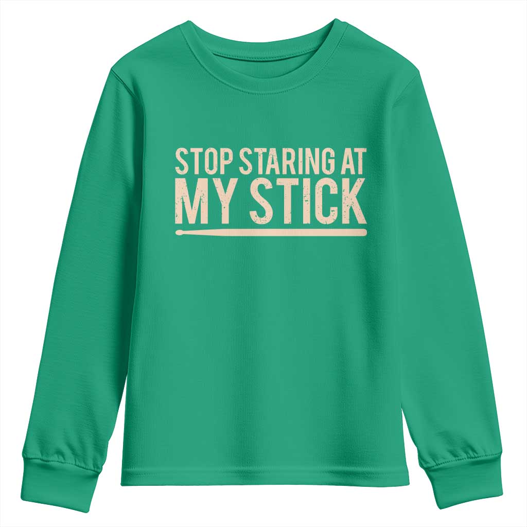Funny Drumming Youth Sweatshirt Stop Staring At My Stick Drummer - Wonder Print Shop