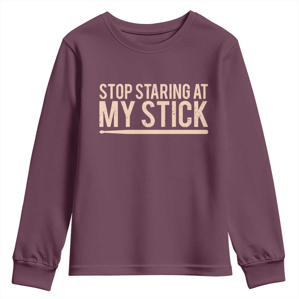 Funny Drumming Youth Sweatshirt Stop Staring At My Stick Drummer - Wonder Print Shop