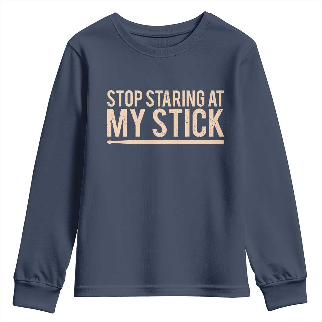 Funny Drumming Youth Sweatshirt Stop Staring At My Stick Drummer - Wonder Print Shop