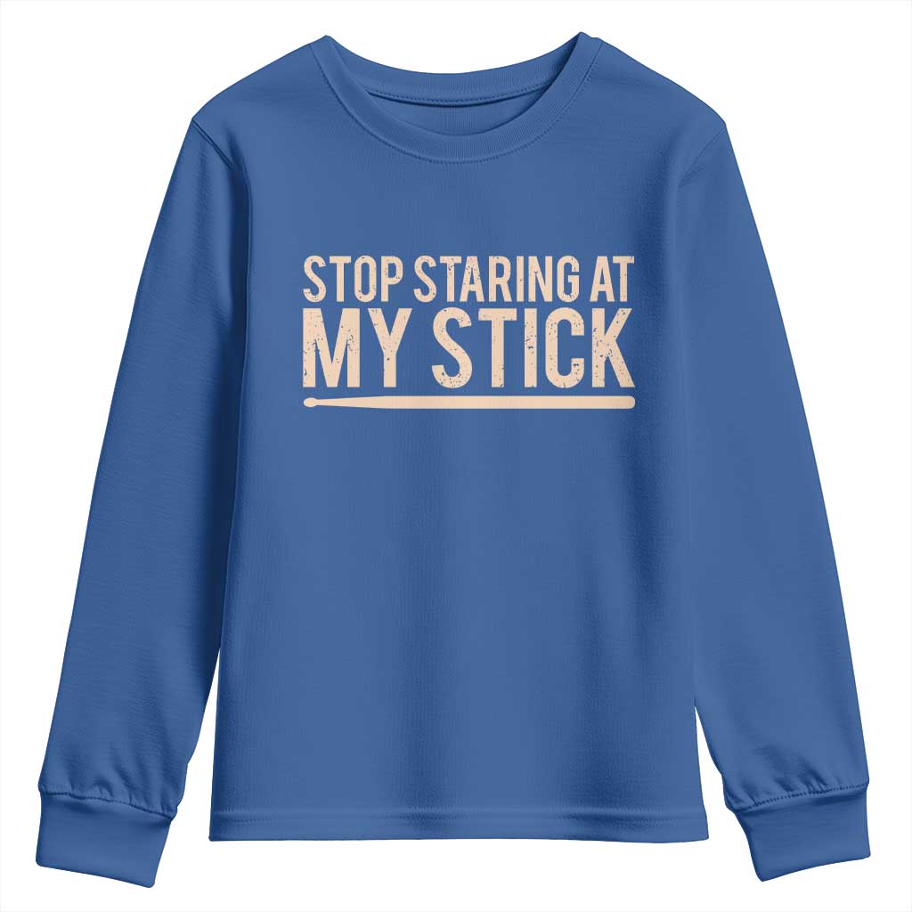 Funny Drumming Youth Sweatshirt Stop Staring At My Stick Drummer - Wonder Print Shop