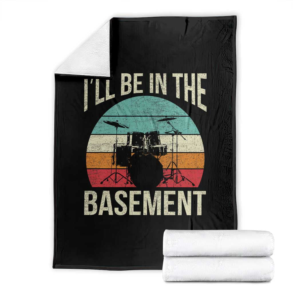 Funny Drummer Throw Blanket Drum Set Drumming Lovers I'll Be In The Basement - Wonder Print Shop