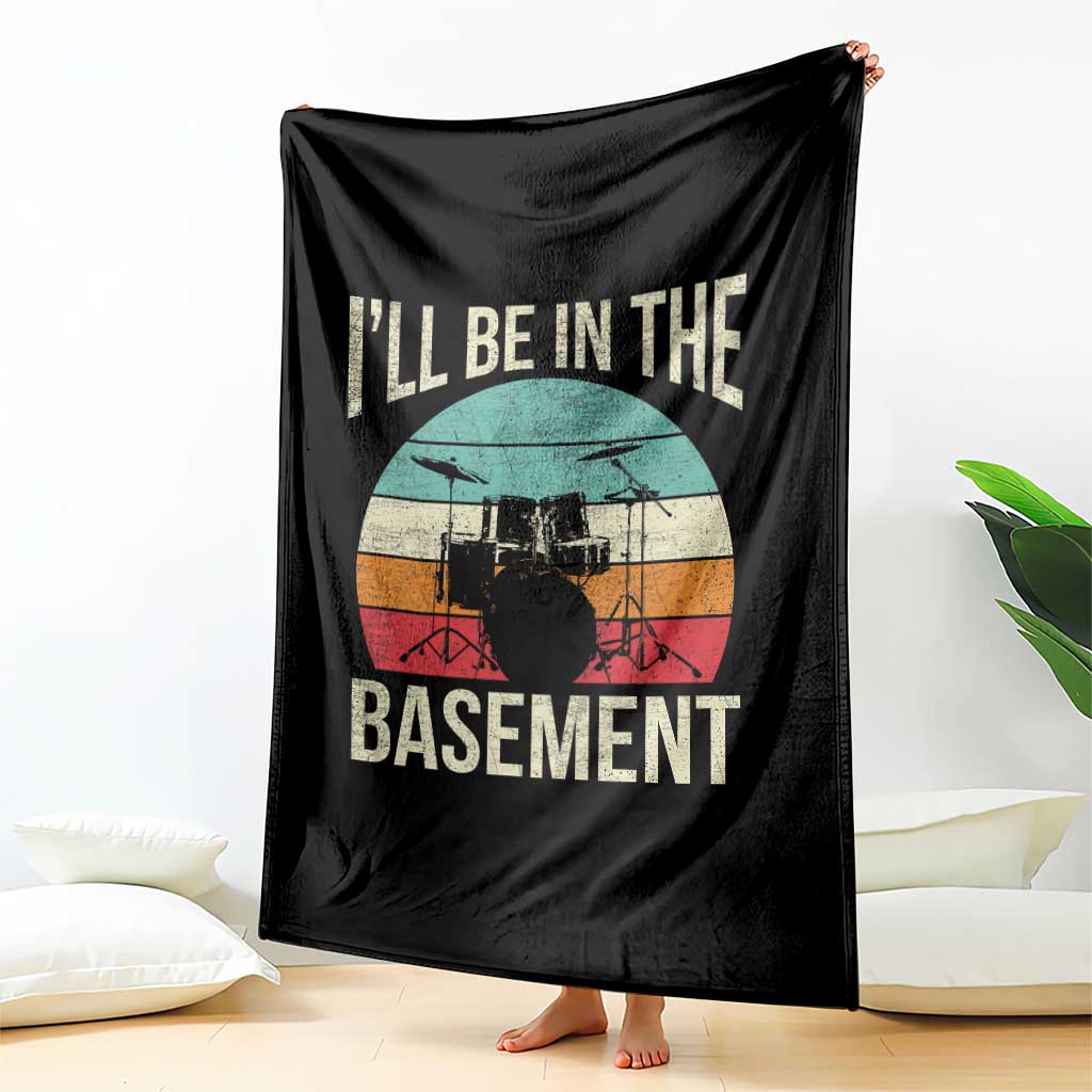 Funny Drummer Throw Blanket Drum Set Drumming Lovers I'll Be In The Basement - Wonder Print Shop