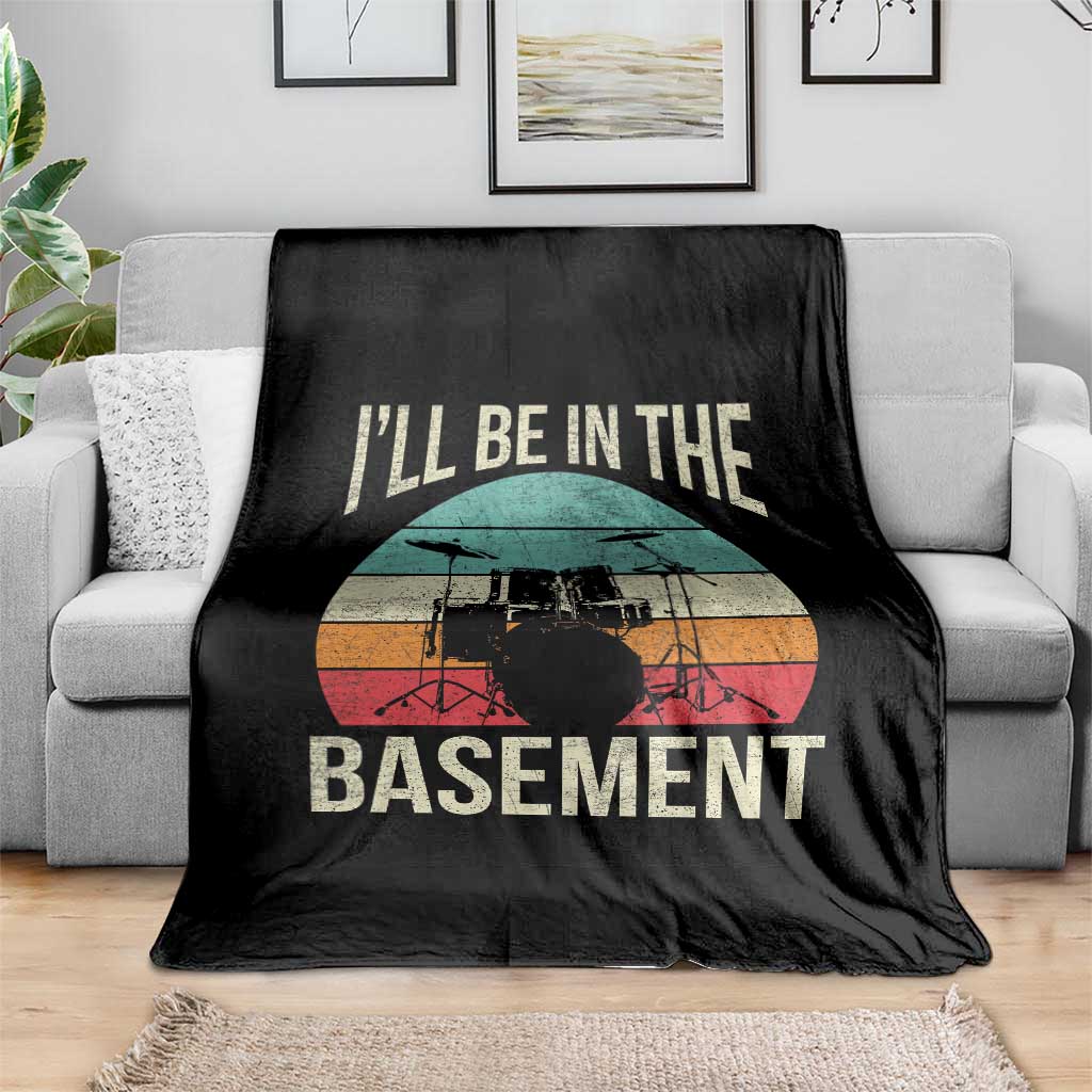 Funny Drummer Throw Blanket Drum Set Drumming Lovers I'll Be In The Basement - Wonder Print Shop