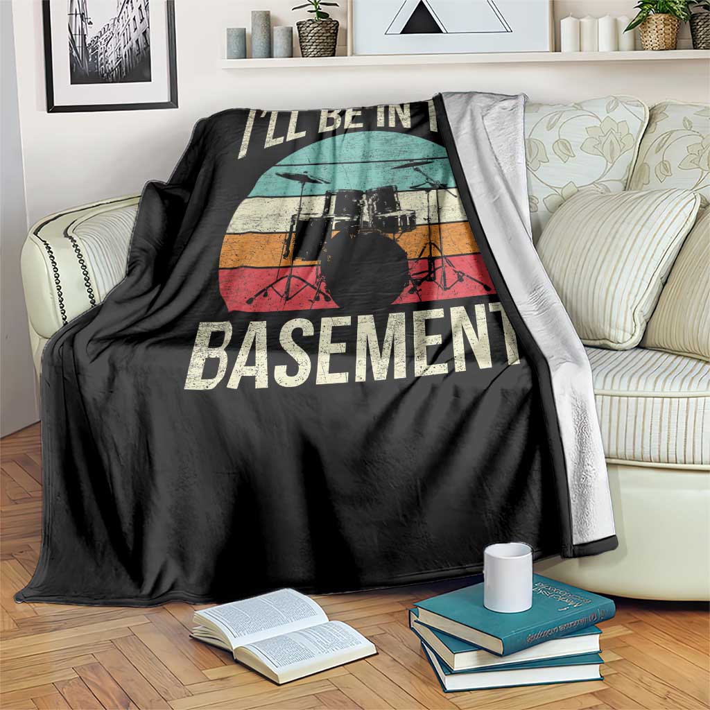 Funny Drummer Throw Blanket Drum Set Drumming Lovers I'll Be In The Basement - Wonder Print Shop