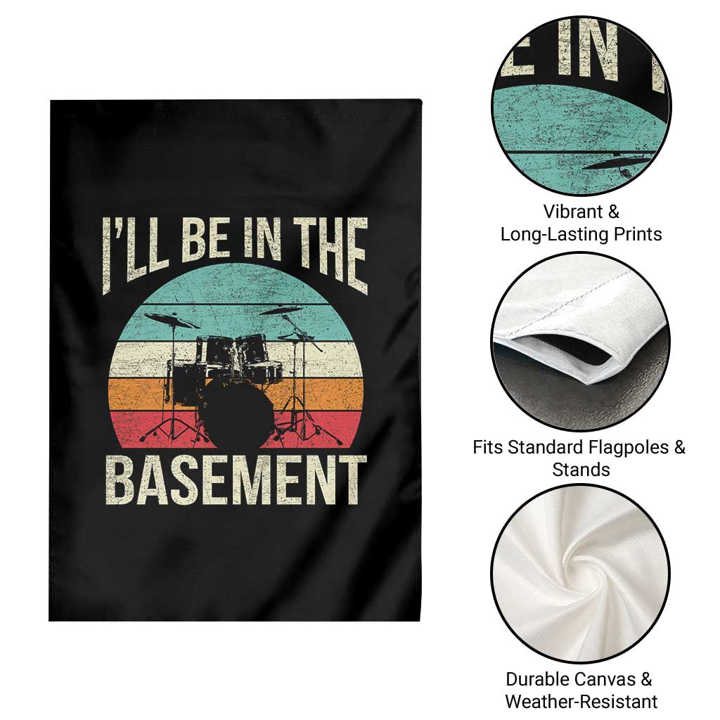 Funny Drummer Garden Flag Drum Set Drumming Lovers I'll Be In The Basement - Wonder Print Shop