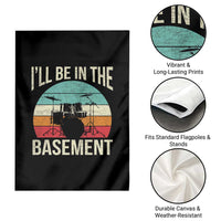 Funny Drummer Garden Flag Drum Set Drumming Lovers I'll Be In The Basement - Wonder Print Shop