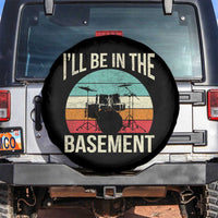 Funny Drummer Spare Tire Cover Drum Set Drumming Lovers I'll Be In The Basement - Wonder Print Shop