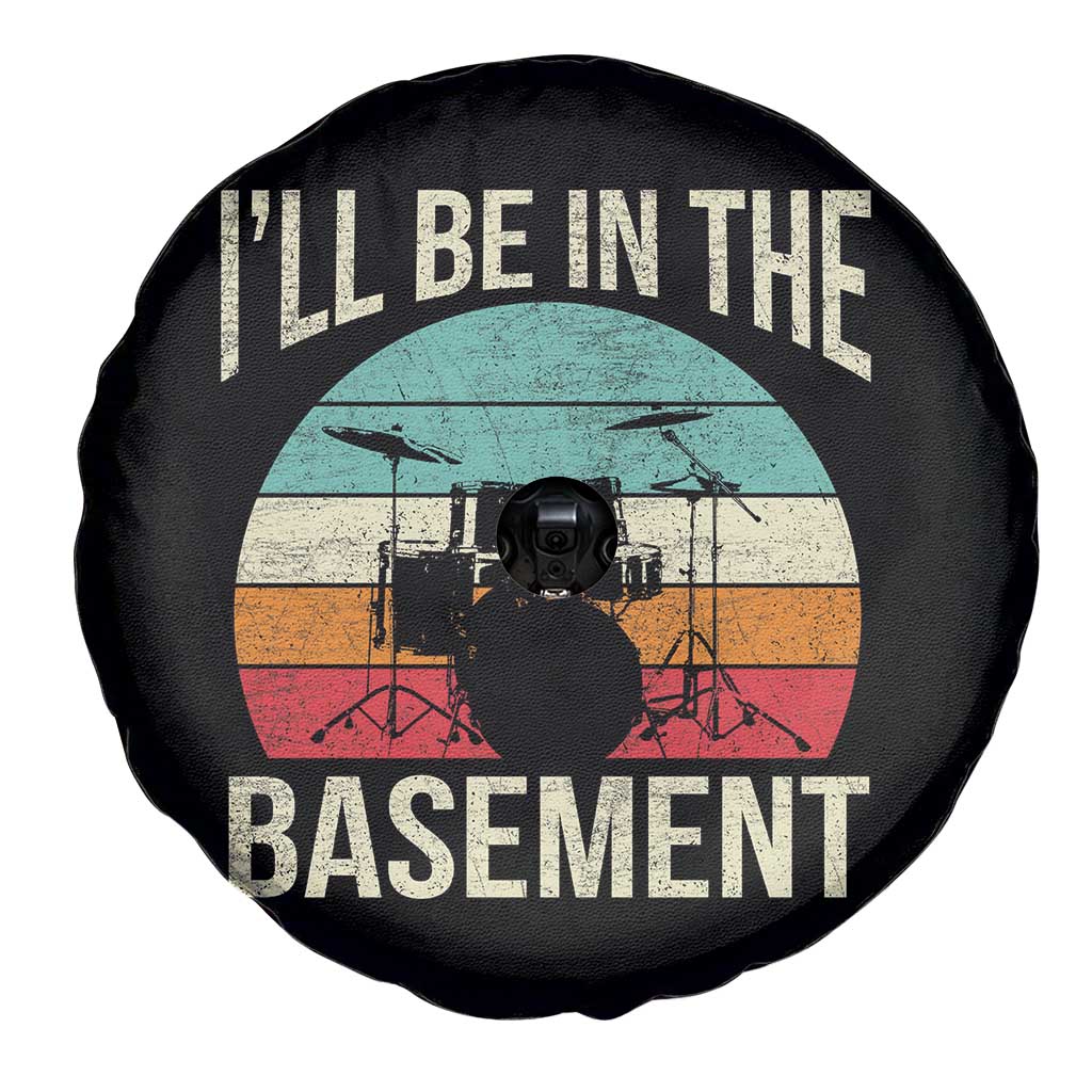 Funny Drummer Spare Tire Cover Drum Set Drumming Lovers I'll Be In The Basement - Wonder Print Shop