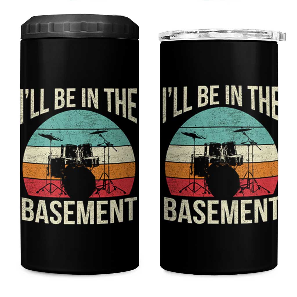 Funny Drummer 4 in 1 Can Cooler Tumbler Drum Set Drumming Lovers I'll Be In The Basement - Wonder Print Shop