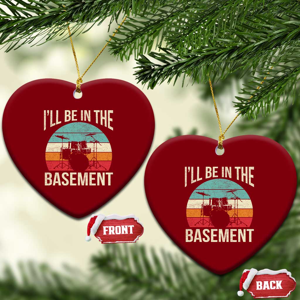 Funny Drummer Ceramic Ornament Drum Set Drumming Lovers I'll Be In The Basement - Wonder Print Shop