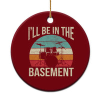 Funny Drummer Ceramic Ornament Drum Set Drumming Lovers I'll Be In The Basement - Wonder Print Shop