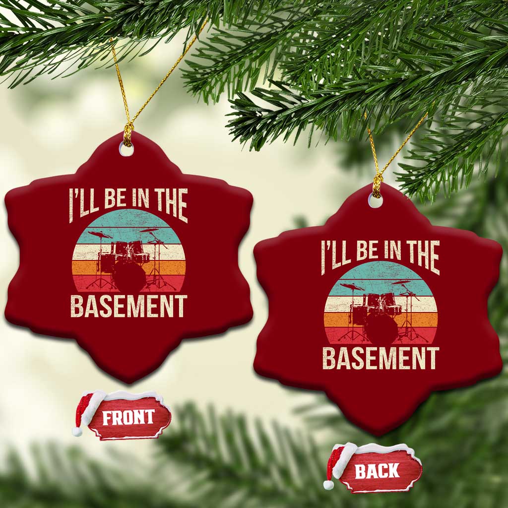 Funny Drummer Ceramic Ornament Drum Set Drumming Lovers I'll Be In The Basement - Wonder Print Shop