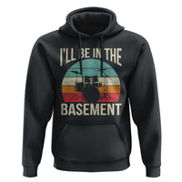 Funny Drummer Hoodie Drum Set Drumming Lovers I'll Be In The Basement - Wonder Print Shop